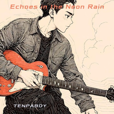 シングル/Echoes in the Neon Rain/TENPABOY