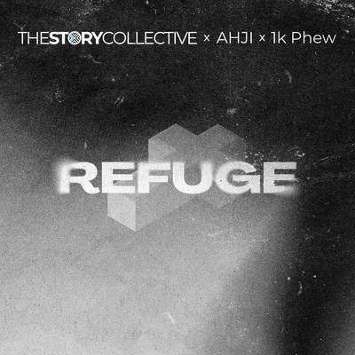 Refuge (featuring 1K Phew)/The Story Collective／Ahji
