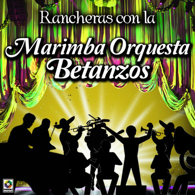 Rancheras Con La Marimba Orquesta Betanzos/Marimba Orquesta Betanzos