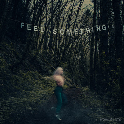 アルバム/Feel Something (Explicit)/Movements