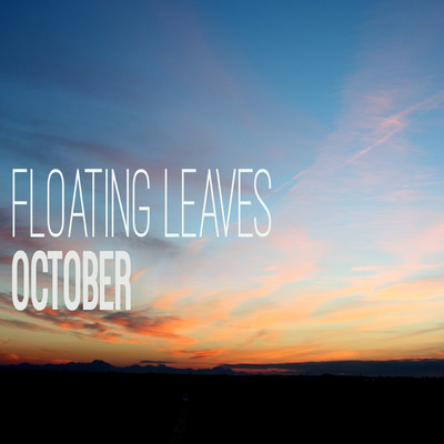 Floating Leaves (2020 Remaster)/OCTOBER