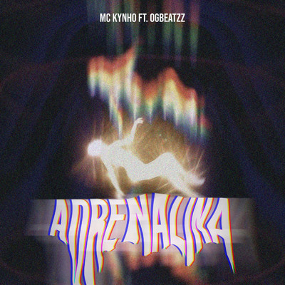 シングル/Adrenalina (feat. OGBEATZZ)/MC Kynho