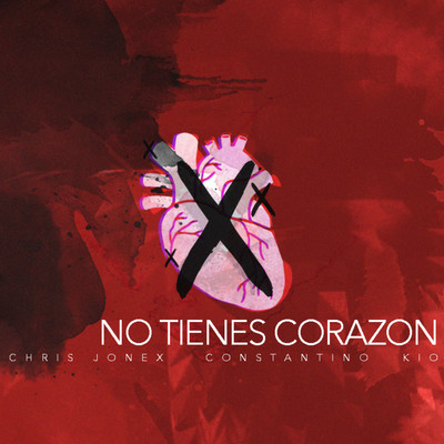 No Tienes Corazon (feat. Constantino & Kio)/Chris Jonex