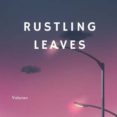 アルバム/Rustling leaves/Valorien