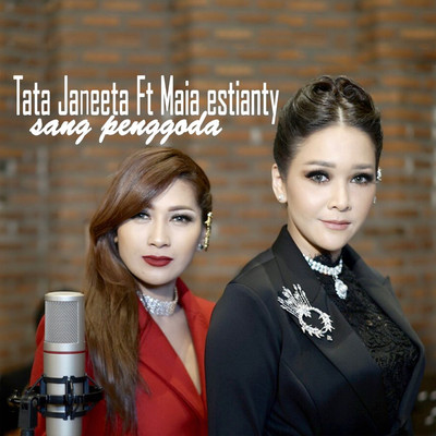 Sang Penggoda (feat. Maia Estianty)/Tata Janeeta