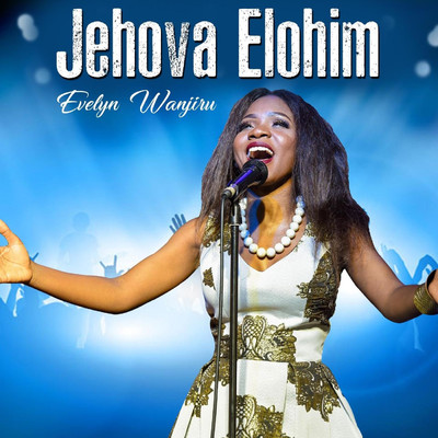 シングル/Jehova Elohim/Evelyn Wanjiru