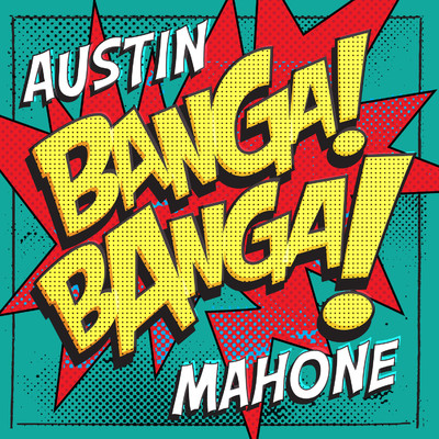 シングル/Banga！ Banga！/Austin Mahone