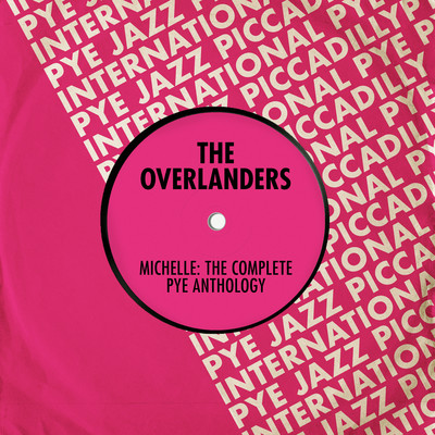 アルバム/Michelle: The Complete Pye Anthology/The Overlanders