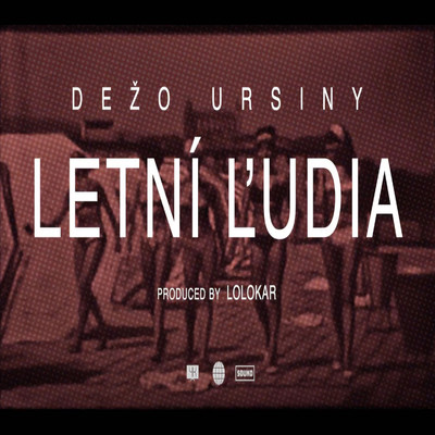 Letni ludia (feat. Dezo Ursiny)/Lolokar