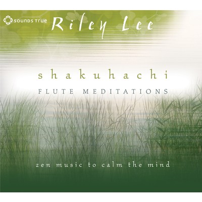 アルバム/Shakuhachi Flute Meditations/Riley Lee