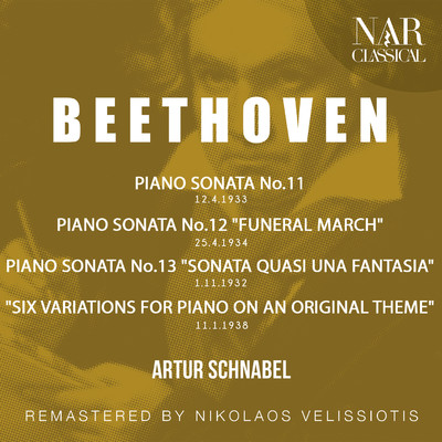 BEETHOVEN: PIANO SONATA No.11, PIANO SONATA No.12 ”FUNERAL MARCH”, PIANO SONATA No.13 ”SONATA QUASI UNA FANTASIA”, ”SIX VARIATIONS FOR PIANO ON AN ORIGINAL THEME”/Artur Schnabel