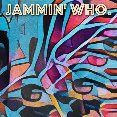 アルバム/Jammin' Who./Jammin' Who.