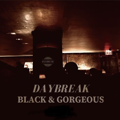 アルバム/BLACK AND GORGEOUS/DAYBREAK