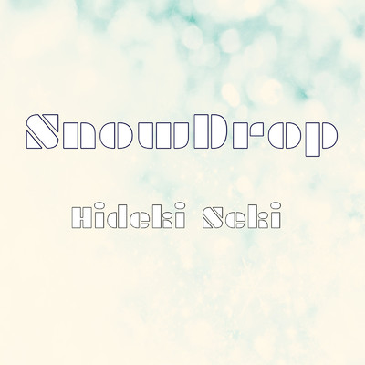シングル/Snow Drop/Hideki Seki