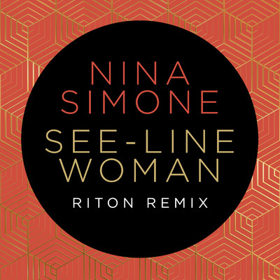 シングル/See-Line Woman (Riton Remix)/ニーナ・シモン／Riton