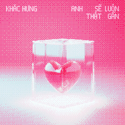 Anh Se Luon That Gan/Khac Hung