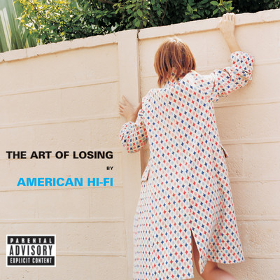 The Art Of Losing (Explicit)/アメリカン・ハイファイ