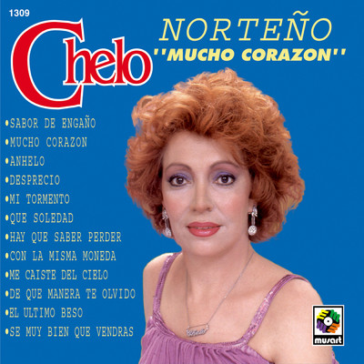 Norteno: Mucho Corazon/Chelo
