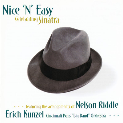 Nice 'N' Easy: Celebrating Sinatra/エリック・カンゼル／Cincinnati Pops Big Band Orchestra