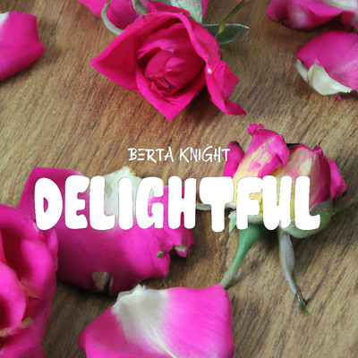 Delightful/Berta Knight
