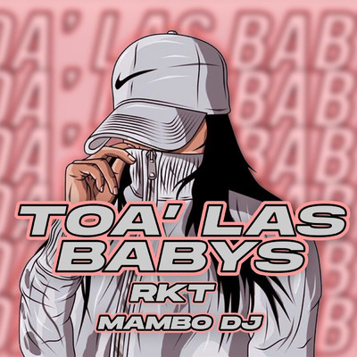 Toa' Las Babys Rkt/MAMBO DJ