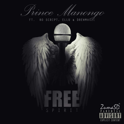Free Spirit (feat. 80 Script, Ellu & Drewmatic)/Prince Manonga