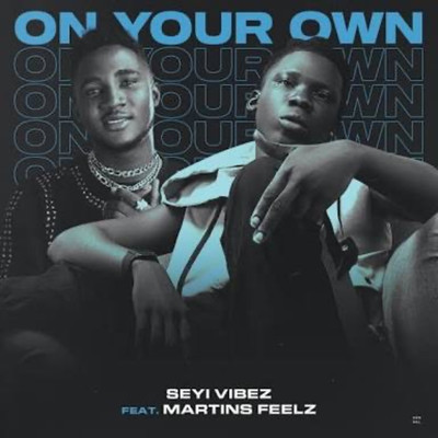 On Your Own/Seyi Vibez and Martinsfeelz