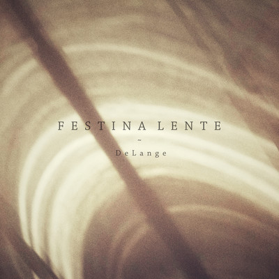 シングル/Festina Lente/DeLange