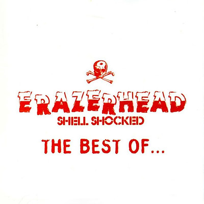 アルバム/Shell Shocked: The Best Of.../Erazerhead