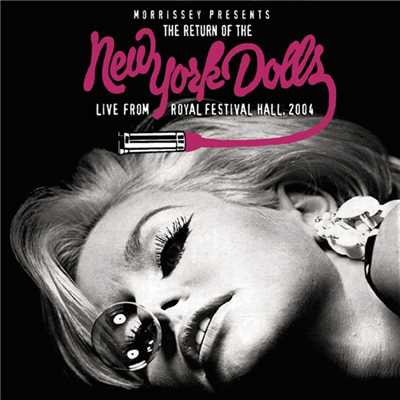 アルバム/Morrissey Presents the Return of The New York Dolls (Live from Royal Festival Hall 2004)/New York Dolls
