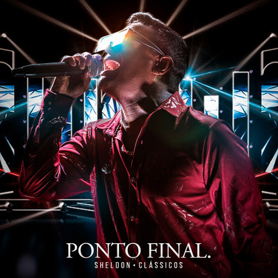 シングル/Ponto Final/Sheldon