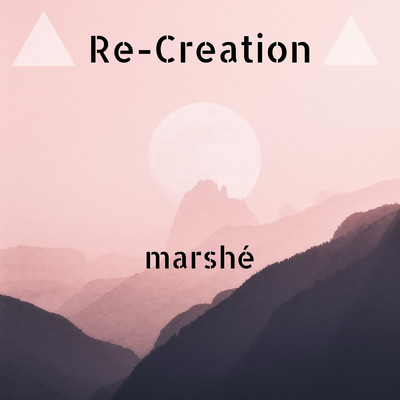 Re-Creation/Marshe