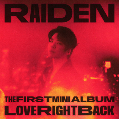 Love Right Back - The 1st Mini Album/Raiden
