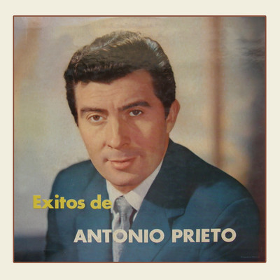 Exitos de Antonio Prieto/Antonio Prieto