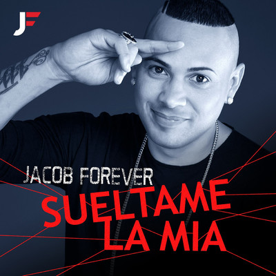 シングル/Sueltame la Mia/Jacob Forever