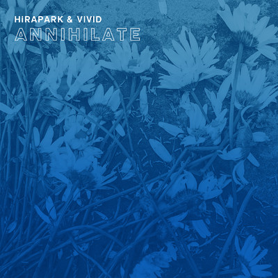 シングル/Annihilate (Extended Mix)/HiRAPARK & VIVID