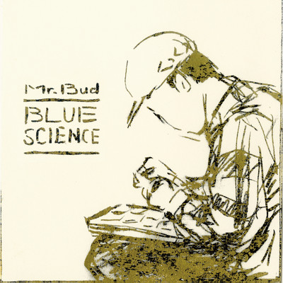 アルバム/Blue Science/Mr.Bud