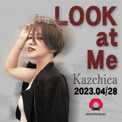 シングル/LOOK at Me/Kazchica