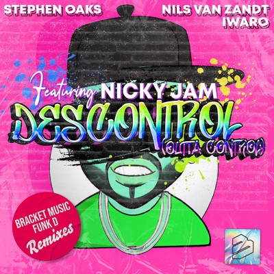 Descontrol (Outta Control) [feat. Nicky Jam] [Funk D Extended Remix]/Stephen Oaks