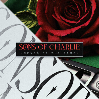 Never Be The Same/Sons Of Charlie