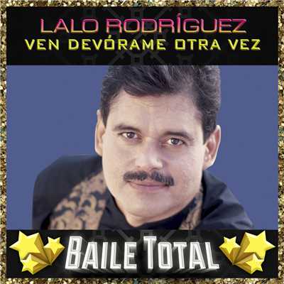 Ven Devorame Otra Vez (Baile Total)/ラロ・ロドリゲス