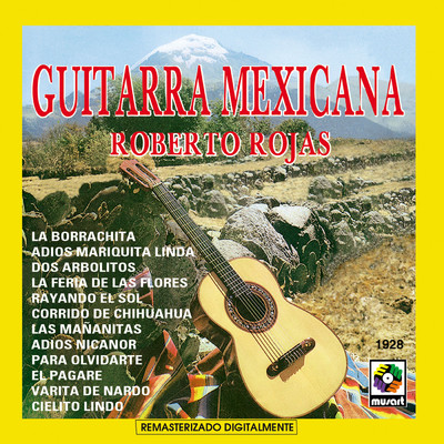 Guitarra Mexicana (Remasterizado Digitalmente (Digital Remaster))/Roberto Rojas