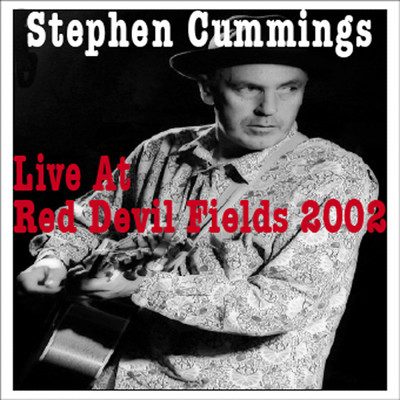 アルバム/Live At Red Devil Fields/Stephen Cummings