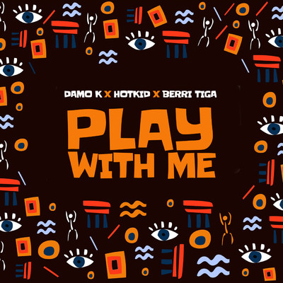 シングル/Play With Me (feat. Berri-Tiga & Hotkid)/Damo K