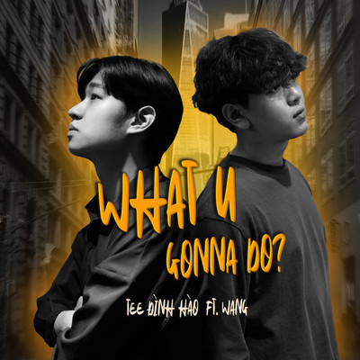 シングル/What U Gonna Do？ (Beat)/Tee Dinh Hao