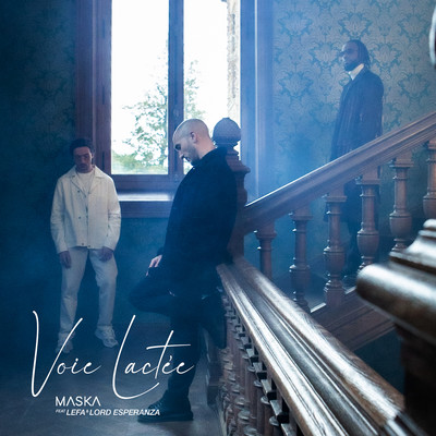 Voie Lactee (feat. Lefa & Lord Esperanza)/Maska
