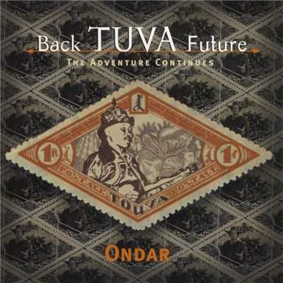 Back Tuva Future: The Adventure Begins/Ondar