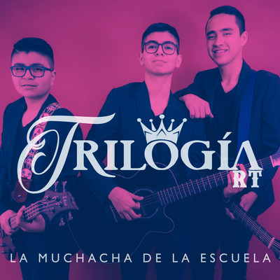 シングル/La Muchacha de la Escuela/Trilogia RT