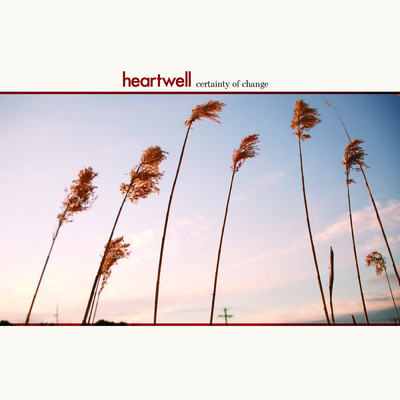 Certainty of Change/Heartwell