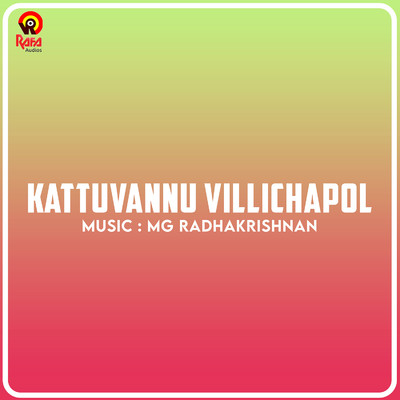 Kattuvannu Villichapol (Original Motion Picture Soundtrack)/MG Radhakrishnan